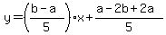 y=%28%28b-a%29%2F5%29x%2B%28a-2b%2B2a%29%2F5