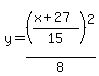 y=%28%28x%2B27%29%2F15%29%5E2%2F8