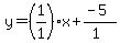 y=%28%2B1%2F1%29x%2B%28-5%29%2F%281%29