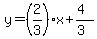 y=%28%2B2%2F3%29x%2B%284%29%2F%283%29