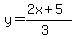 y=%28%2B2x%2B5%29%2F%283%29