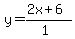 y=%28%2B2x%2B6%29%2F%281%29