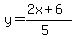 y=%28%2B2x%2B6%29%2F%285%29