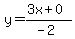 y=%28%2B3x%2B0%29%2F%28-2%29