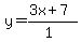 y=%28%2B3x%2B7%29%2F%281%29