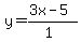 y=%28%2B3x-5%29%2F%281%29