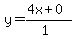 y=%28%2B4x%2B0%29%2F%281%29