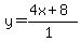 y=%28%2B4x%2B8%29%2F%281%29