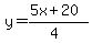 y=%28%2B5x%2B20%29%2F%284%29