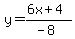 y=%28%2B6x%2B4%29%2F%28-8%29