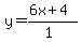 y=%28%2B6x%2B4%29%2F%281%29