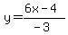 y=%28%2B6x-4%29%2F%28-3%29