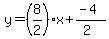 y=%28%2B8%2F2%29x%2B%28-4%29%2F%282%29