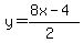y=%28%2B8x-4%29%2F%282%29
