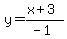 y=%28%2Bx%2B3%29%2F%28-1%29