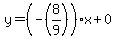 y=%28-%288%2F9%29%29x%2B0