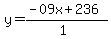 y=%28-09x%2B236%29%2F%281%29