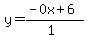 y=%28-0x%2B6%29%2F%281%29