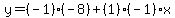 y=%28-1%29%28-8%29%2B%281%29%28-1%29x%29