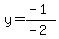 y=%28-1%29%2F%28-2%29