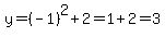 y=%28-1%29%5E2%2B2=1%2B2=3