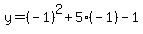 y=%28-1%29%5E2%2B5%28-1%29-1