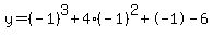 y=%28-1%29%5E3%2B4%28-1%29%5E2%2B-1-6