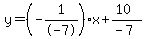 y=%28-1%2F-7%29x%2B%2810%29%2F%28-7%29
