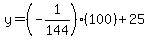 y=%28-1%2F144%29%28100%29%2B25