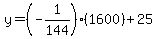 y=%28-1%2F144%29%281600%29%2B25