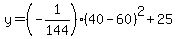 y=%28-1%2F144%29%2840-60%29%5E2%2B25