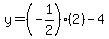 y=%28-1%2F2%29%282%29-4