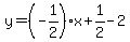 y=%28-1%2F2%29%2Ax%2B1%2F2-2