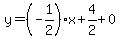 y=%28-1%2F2%29%2Ax%2B4%2F2%2B0