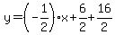 y=%28-1%2F2%29%2Ax%2B6%2F2%2B16%2F2