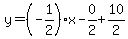 y=%28-1%2F2%29%2Ax-0%2F2%2B10%2F2