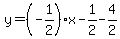 y=%28-1%2F2%29%2Ax-1%2F2-4%2F2