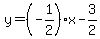 y=%28-1%2F2%29%2Ax-3%2F2