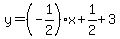 y=%28-1%2F2%29x%2B1%2F2%2B3