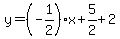 y=%28-1%2F2%29x%2B5%2F2%2B2
