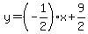 y=%28-1%2F2%29x%2B9%2F2