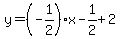 y=%28-1%2F2%29x-1%2F2%2B2