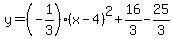 y=%28-1%2F3%29%28x-4%29%5E2%2B16%2F3-25%2F3