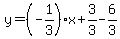y=%28-1%2F3%29%2Ax%2B3%2F3-6%2F3