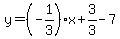 y=%28-1%2F3%29%2Ax%2B3%2F3-7