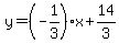 \"y=%28-1%2F3%29x%2B14%2F3\"