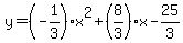 y=%28-1%2F3%29x%5E2%2B%288%2F3%29x-25%2F3