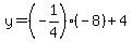 y=%28-1%2F4%29%2A%28-8%29%2B4
