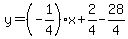 y=%28-1%2F4%29%2Ax%2B2%2F4-28%2F4