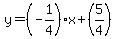 y=%28-1%2F4%29x%2B%285%2F4%29
